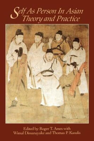 Self as Person in Asian Theory and Practice - Roger T Ames - Books - State University of New York Press - 9780791417249 - February 3, 1994