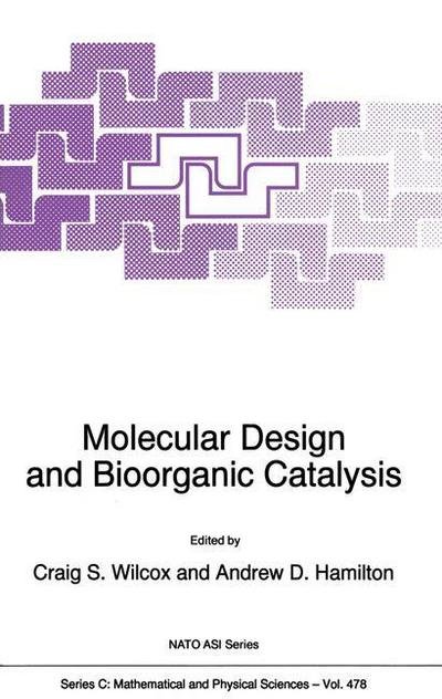 Cover for North Atlantic Treaty Organization · Molecular Design and Bioorganic Catalysis - NATO Science Series C (Hardcover bog) [1996 edition] (1996)