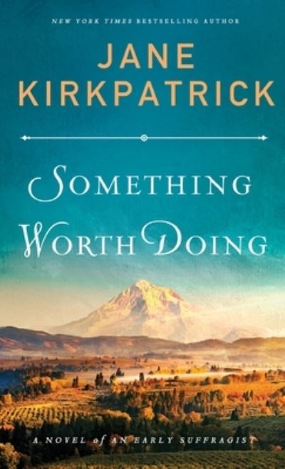 Cover for Jane Kirkpatrick · Something Worth Doing (Gebundenes Buch) (2020)