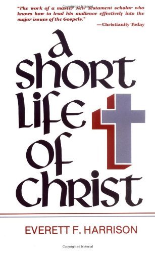 Cover for Everett F. Harrison · Short Life of Christ (Pocketbok) [1st edition] (1959)