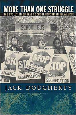 Cover for Jack Dougherty · More Than One Struggle: The Evolution of Black School Reform in Milwaukee (Taschenbuch) [New edition] (2004)