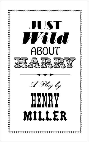 Cover for Henry Miller · Just Wild About Harry (Paperback Bog) (1979)