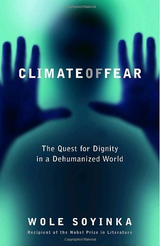 Cover for Wole Soyinka · Climate of Fear: the Quest for Dignity in a Dehumanized World (Reith Lectures) (Paperback Book) (2005)