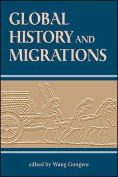 Global History And Migrations - Gungwu Wang - Bücher - Taylor & Francis Inc - 9780813331249 - 8. November 1996