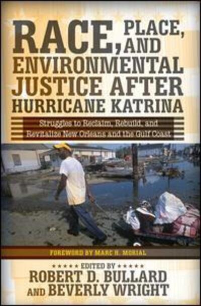 Cover for Robert D. Bullard · Race, Place, and Environmental Justice After Hurricane Katrina: Struggles to Reclaim, Rebuild, and Revitalize New Orleans and the Gulf Coast (Paperback Book) (2009)