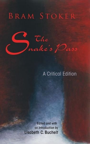 Cover for Bram Stoker · The Snake's Pass: A Critical Edition - Irish Studies (Hardcover bog) [Critical edition] (2015)