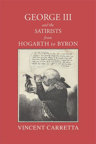 George III and the Satirists from Hogarth to Byron - Carretta, Vincent (University of Maryland) - Books - University of Georgia Press - 9780820331249 - 2008