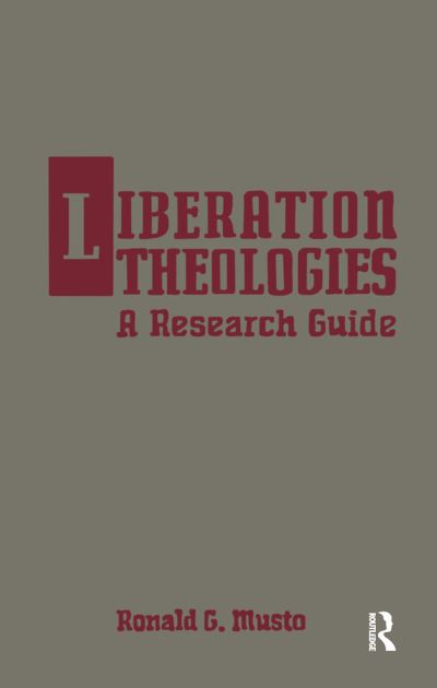 Cover for Ronald G. Musto · Liberation Theologies: A Research Guide (Hardcover Book) (1991)