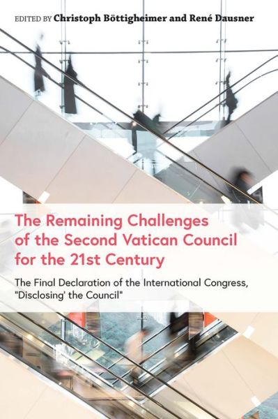 Cover for Remaining Challenges of the Second Vatican Council for the 21st Century: The Final Declaration of the International Congress, aDisclosing the Councila (Paperback Book) (2018)