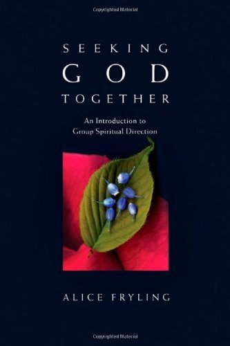 Cover for Fryling Alice Fryling · Seeking God Together: An Introduction to Group Spiritual Direction - No Series Linked (Taschenbuch) [12.8.2008 edition] (2008)
