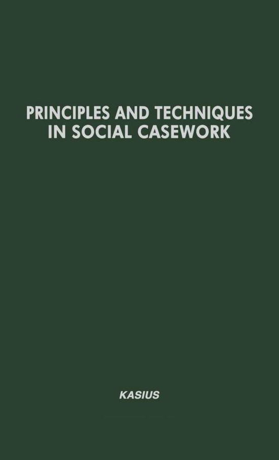 Cover for Social Casework · Principles and Techniques in Social Casework: Selected Articles, 1940-1950 (Hardcover Book) [New edition] (1972)