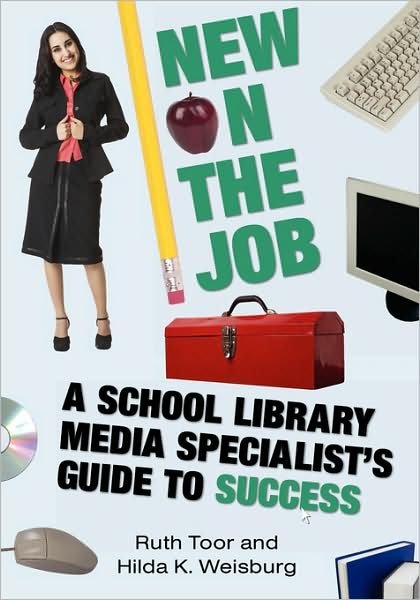 Cover for Ruth Toor · New on the Job: A School Library Media Specialist's Guide to Success (Paperback Book) (2006)