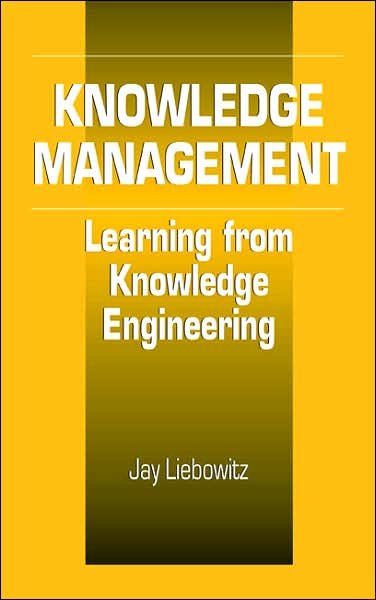Cover for Jay Liebowitz · Knowledge Management: Learning from Knowledge Engineering (Hardcover bog) (2001)