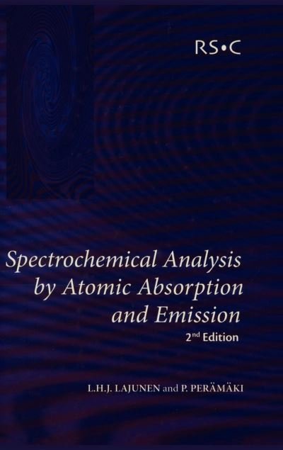 Cover for L H J Lajunen · Spectrochemical Analysis by Atomic Absorption and Emission (Hardcover Book) (2004)
