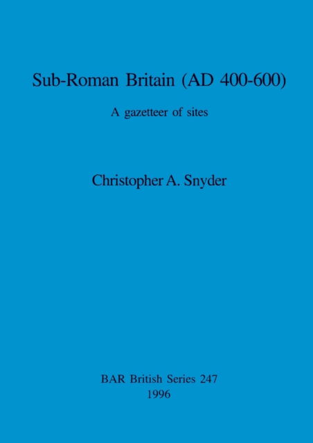 Cover for Christopher A. Snyder · Sub-Roman Britain (AD 400-600) (N/A) (1996)