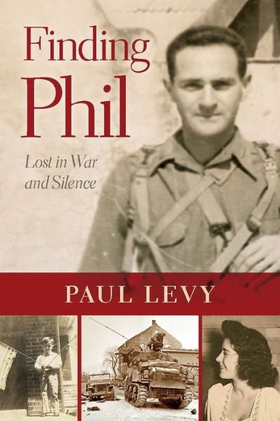 Cover for Paul Levy · Finding Phil: My Search for an Uncle Lost in War and Family Silence (Paperback Bog) (2016)