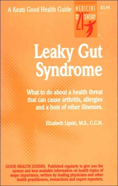 Leaky Gut Syndrome - Elizabeth Lipski - Books - Keats Pub Inc - 9780879838249 - November 1, 1998