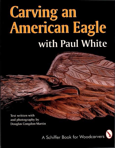Cover for Paul White · Carving an American Eagle with Paul White (Paperback Bog) (1997)