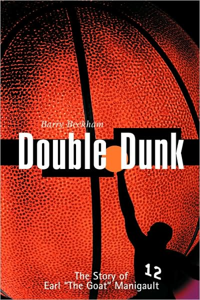 Cover for Barry Beckham · Double Dunk: the Story Earl the Goat Manigault (Paperback Book) (2004)