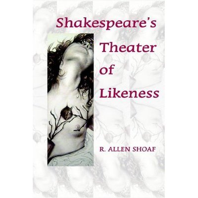 Cover for R. Allen Shoaf · Shakespeare's Theater of Likeness (Hardcover Book) (2006)