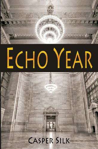 Cover for Casper Silk · Echo Year (Paperback Book) (2013)