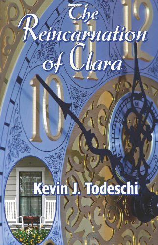 Cover for Kevin J Todeschi · The Reincarnation of Clara (Pocketbok) (2011)