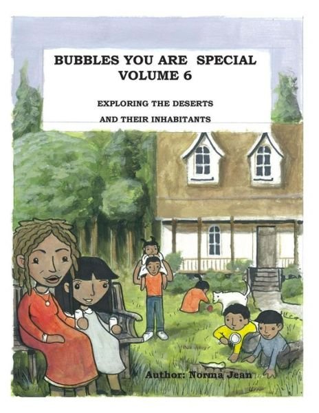 Bubbles You Are Special Volume 6: Exploring the Deserts and Their Inhabitants - Norma Jean - Bücher - Norma Gangaram - 9780986703249 - 3. April 2013