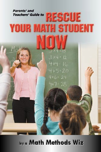 Cover for Math Methods Wiz · Parents' and Teachers' Guide to Rescue Your Math Student Now (Taschenbuch) (2012)