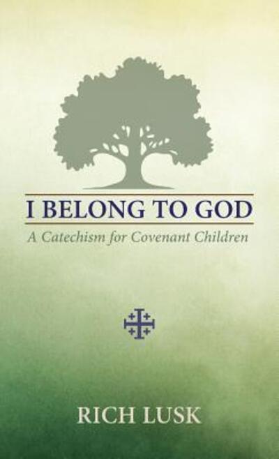 Cover for Rich Lusk · I Belong to God: a Catechism for Covenan (Paperback Book) (2014)