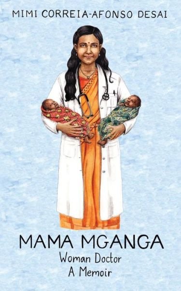 Cover for Mimi Correia-Afonso Desai · Mama Mganga Woman Doctor (Paperback Bog) (2015)