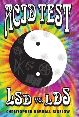 Cover for Christopher Kimball Bigelow · Acid Test LSD vs. LDS (Gebundenes Buch) (2020)