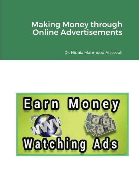 Cover for Hidaia Mahmood Alassouli · Making Money through Online Advertisements (Paperback Book) (2021)