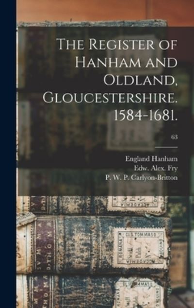 Cover for England (Parish) Hanham · The Register of Hanham and Oldland, Gloucestershire. 1584-1681.; 63 (Hardcover Book) (2021)