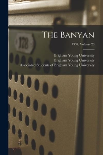 Cover for Brigham Young University · The Banyan; 1937; volume 23 (Paperback Book) (2021)