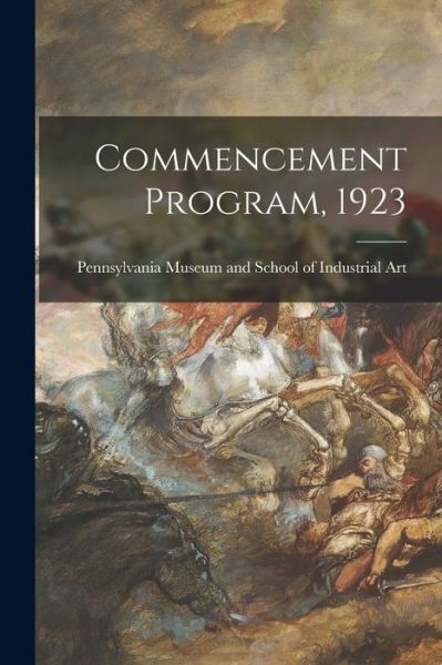 Cover for Pennsylvania Museum and School of Ind · Commencement Program, 1923 (Paperback Book) (2021)