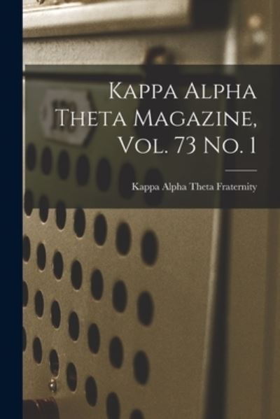 Cover for Kappa Alpha Theta Fraternity · Kappa Alpha Theta Magazine, Vol. 73 No. 1 (Paperback Book) (2021)