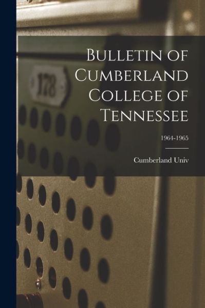 Cover for Cumberland Univ · Bulletin of Cumberland College of Tennessee; 1964-1965 (Paperback Book) (2021)