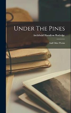 Cover for Archibald Hamilton Rutledge · Under the Pines (Bog) (2022)