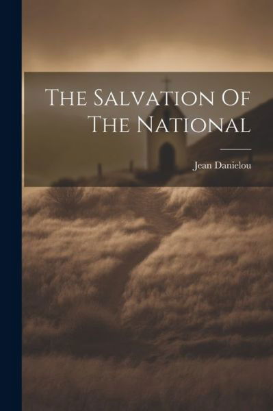 Cover for Jean Danielou · Salvation of the National (Book) (2023)
