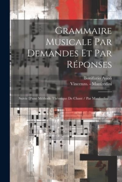 Cover for Bonifazio Asioli · Grammaire Musicale Par Demandes et Par Réponses (Book) (2023)