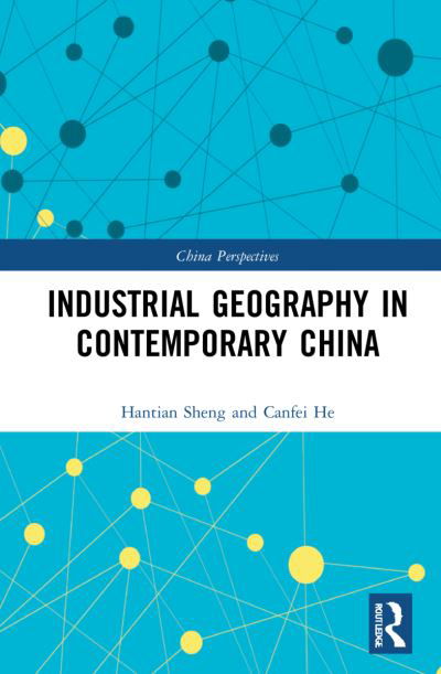Cover for Canfei He · Industrial Geography in Contemporary China - China Perspectives (Paperback Book) (2024)