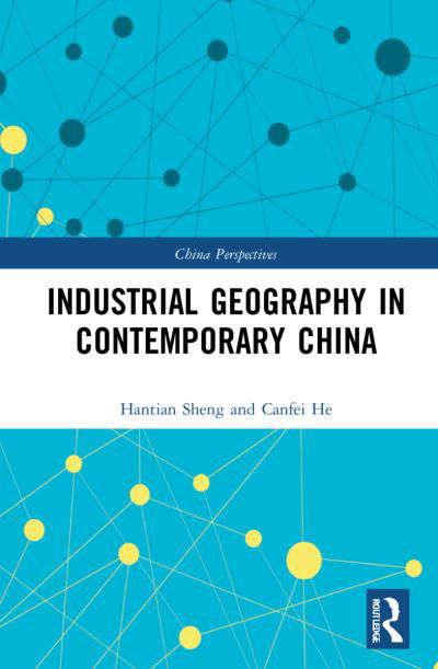 Cover for Canfei He · Industrial Geography in Contemporary China - China Perspectives (Taschenbuch) (2024)