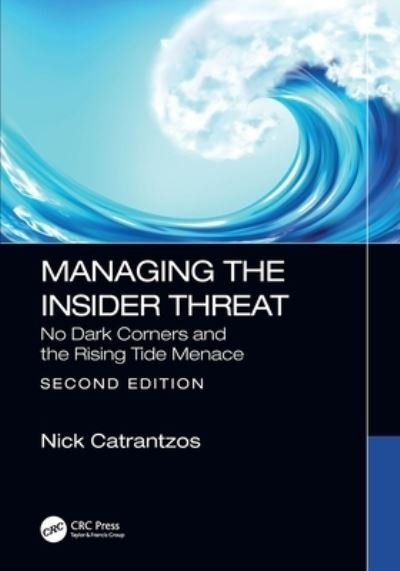 Cover for Catrantzos, Nick (University of Alaska, Fairbanks, USA) · Managing the Insider Threat: No Dark Corners (Pocketbok) (2022)