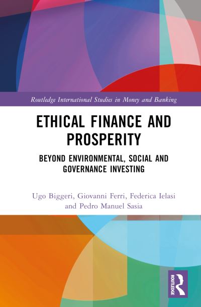 Cover for Ugo Biggeri · Ethical Finance and Prosperity: Beyond Environmental, Social and Governance Investing - Routledge International Studies in Money and Banking (Innbunden bok) (2023)