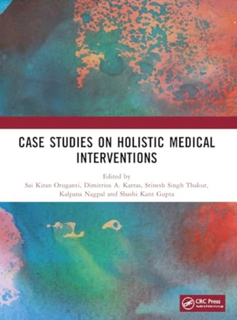 Case Studies on Holistic Medical Interventions - Advancements in Systems Research for Sustainable Development and Interdisciplinary Innovations -  - Bøger - Taylor & Francis Ltd - 9781032980249 - 14. februar 2025