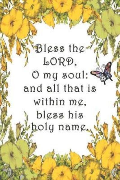 Bless the LORD, O my soul - Sarah Cullen - Bücher - Independently Published - 9781076441249 - 26. Juni 2019