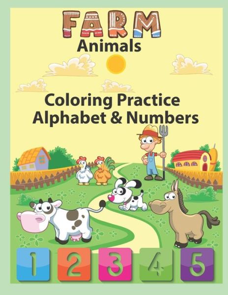 Cover for Krissmile · Farm Animals Coloring Practice Alphabet &amp; Numbers (Paperback Book) (2019)