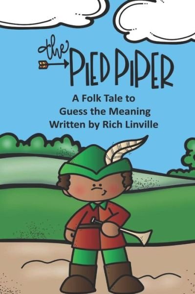 Cover for Rich Linville · The Pied Piper A Folk Tale to Guess the Meaning (Pocketbok) (2019)