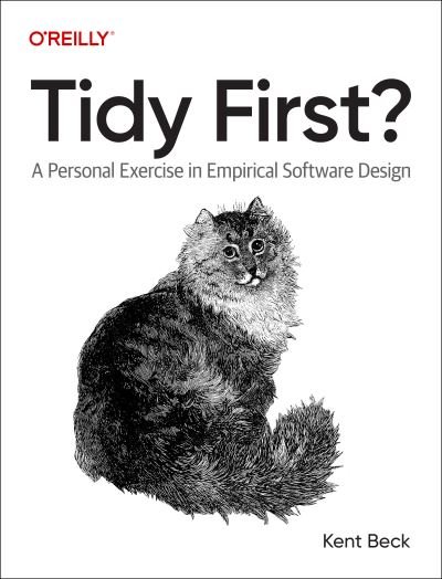 Cover for Kent Beck · Tidy First?: A Personal Exercise in Empirical Software Design (Pocketbok) (2023)