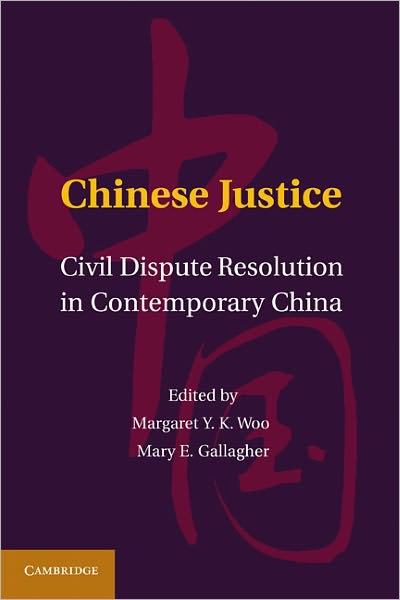 Cover for Margaret Y K Woo · Chinese Justice: Civil Dispute Resolution in Contemporary China (Hardcover Book) (2011)